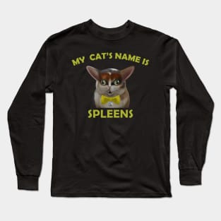 My cats name is spleens Long Sleeve T-Shirt